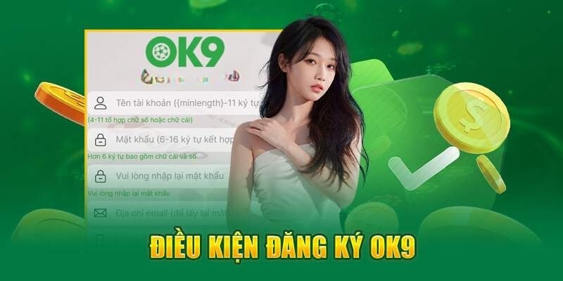 Điều kiện để thực hiện tạo tài khoản cá cược tại Ok9