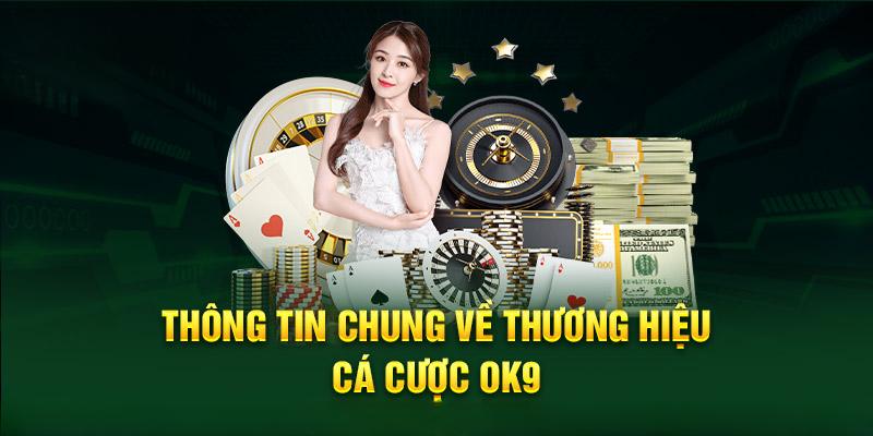 Giới thiệu tổng quan về nhà cái Ok9