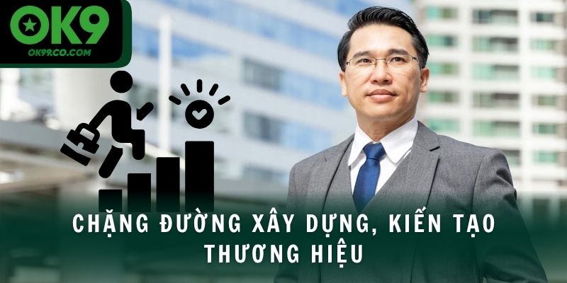 Chặng đường xây dựng, kiến tạo thương hiệu